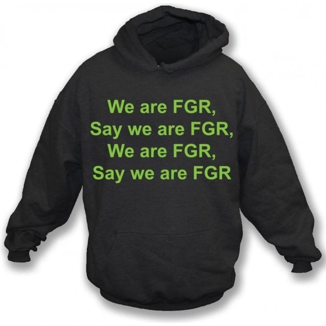 We Are FGR (Forest Green Rovers) Hooded Sweatshirt