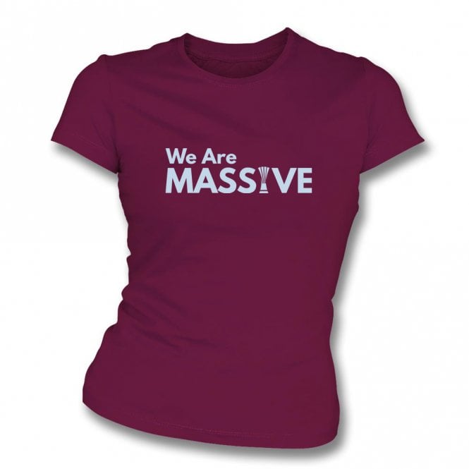 We Are Massive (West Ham Europa Conference League 2023) Womens Slim Fit T-Shirt