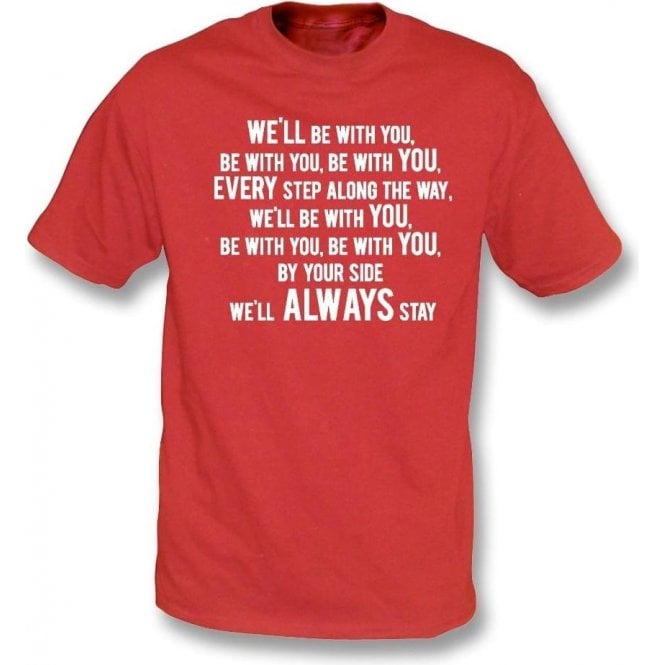 We'll Be With You T-Shirt (Stoke City)
