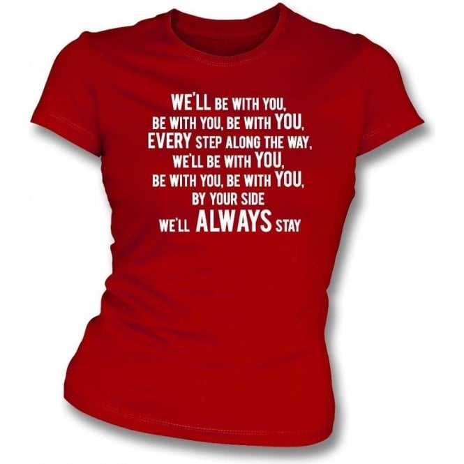 We'll Be With You Womens Slim Fit T-Shirt (Stoke City)