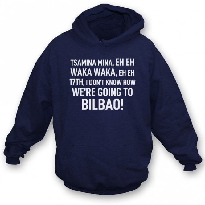We're Going To Bilbao (Tottenham Hotspur Influenced) Chant Hooded Sweatshirt