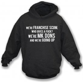 We're MK Dons & We're Going Up Hooded Sweatshirt
