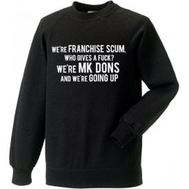 We're MK Dons & We're Going Up Sweatshirt