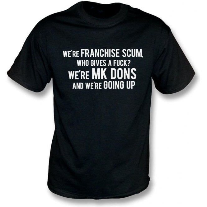 We're MK Dons & We're Going Up T-Shirt