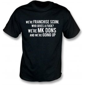 We're MK Dons & We're Going Up T-Shirt