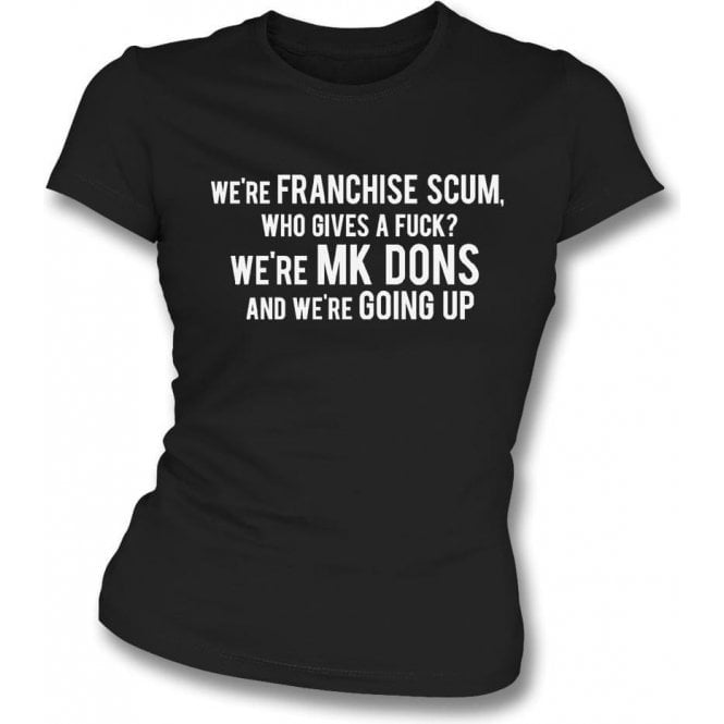 We're MK Dons & We're Going Up Womens Slim Fit T-Shirt