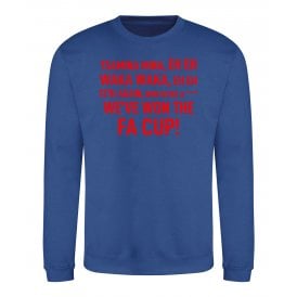 We've Won The FA Cup (Crystal Palace Influenced) Chant Sweatshirt