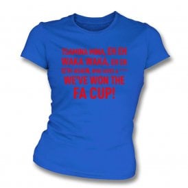 We've Won The FA Cup (Crystal Palace Influenced) Chant Womens Slim Fit T-Shirt