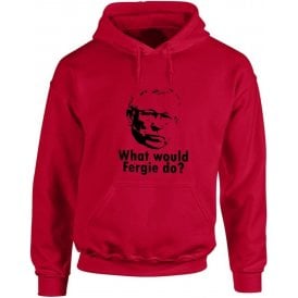 What Would Fergie Do? Hooded Sweatshirt