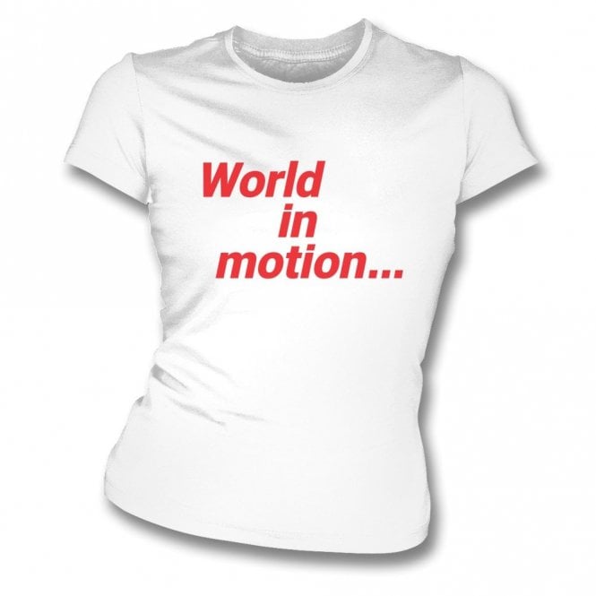 World In Motion (England Infuenced) Organic Womens Slim Fit T-Shirt
