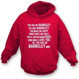 You Are My Barnsley Kids Hooded Sweatshirt