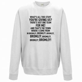 You Could've Been (Bromley Influenced) Chant Sweatshirt