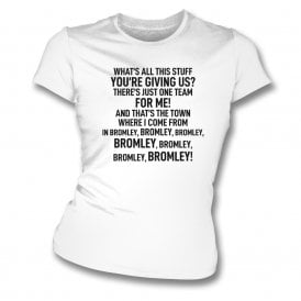You Could've Been (Bromley Influenced) Chant Womens Slim Fit T-Shirt
